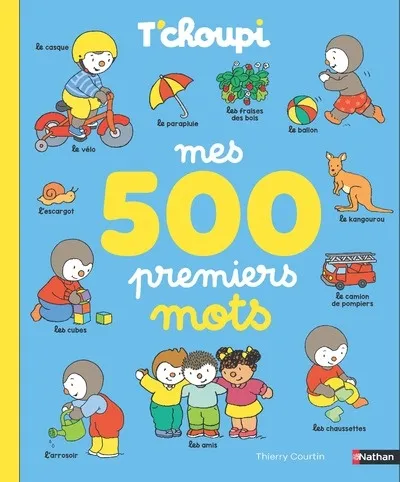 [9782095044138] livre - Nathan - T'choupi Mes 500 premiers mots