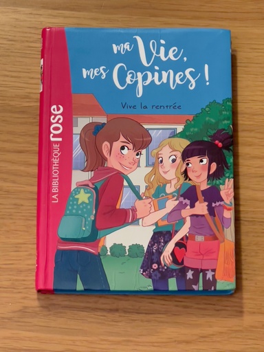 [L00114] Livre - ma vie mes copines ! - 1. Vive la rentrée